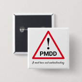 ! PMDD - Ik heb liefde en begrip nodig Vierkante Button 5,1 Cm (Voorkant /achterkant)