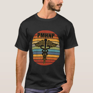 PMNHP Psychiatric Nurse Practitioner Medical Caduc T-shirt