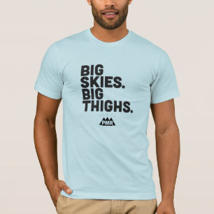 PMR Big Skies, Big Thighs T-shirt