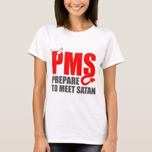 PMS - Bereid je voor op satan T-shirt