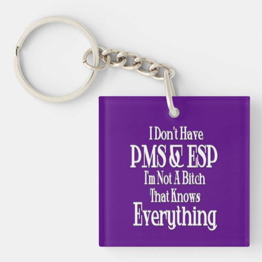 PMS en ESP Vrouwen Humor Square Sleutelhanger (Voorkant)