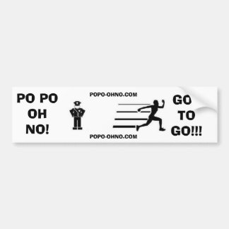 PO PO!OH NEE! KIJK OM TE GAAN!! BUMPERSTICKER