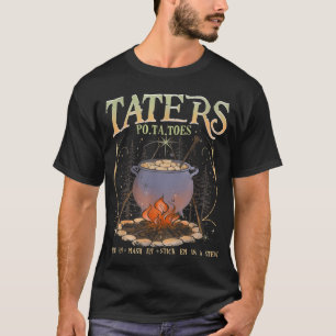 Po-ta-tenen Taters Kook Em Mash Em Stick Em in een T-shirt