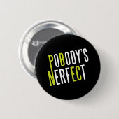 Pobody's Nerfect Ronde Button 5,7 Cm (Voorkant /achterkant)