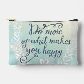 Pochette À Accessoires Faites Plus De Ce Qui Vous Rend Heureux (Recto)