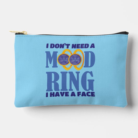 Pochette À Accessoires I Don't Need A Mood Ring I Have A Face (Recto)