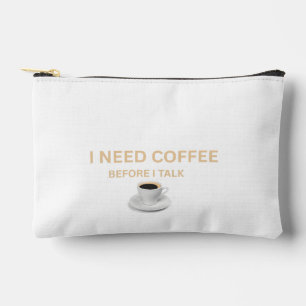 Pochette À Accessoires « J'ai besoin de café avant de parler »