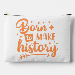Pochette À Accessoires né pour faire l'histoire