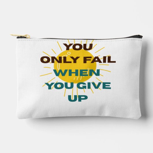 Pochette À Accessoires You Only Fail when You Give Up  (Recto)