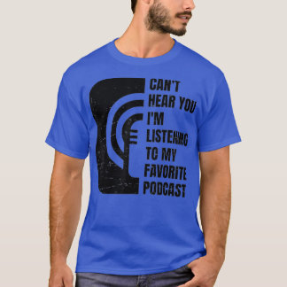 Podcast kan je niet horen luisteren naar mijn favo t-shirt