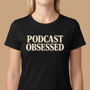 Podcast verslaafd t-shirt