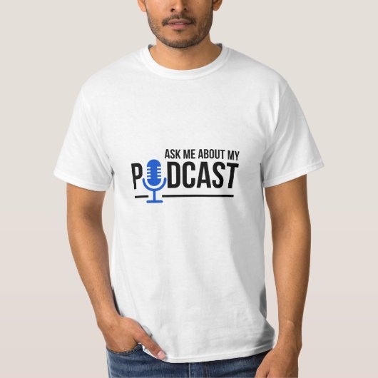 Podcaster vraagt me om mijn podicaster t-shirt (Voorkant)