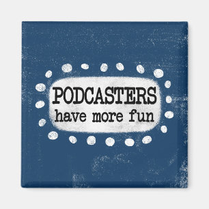 Podcasters hebben meer plezier in koelkastmagneet magneet