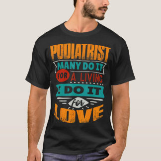 Podiatrist Quote Ik ben Echocardiograaf voor Liefd T-shirt