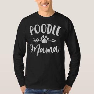 Poedel Mama Poedel Lover Eigenaar Gifts Hond Mam T T-shirt