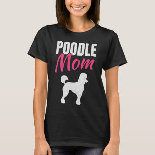 Poedel Moeder Hond Eigenaar Cool Gift T-shirt
