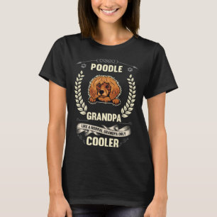 Poedel opa als een normale opa alleen koeler t-shirt