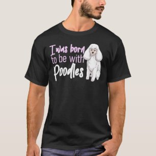 Poedel Pudel Caniche Poedel Liefhebbers Design T-shirt