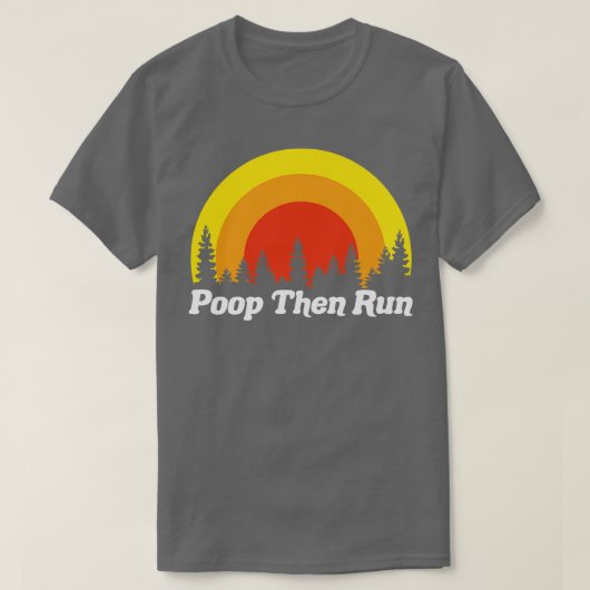 Poep dan lopen grappige zonsondergang bomen t-shirt (Design voorkant)