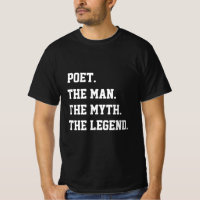 Poet the Man The Myth The Legend T-shirt