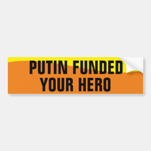 POETIN HEEFT JE HELD GEFINANCIERD BUMPERSTICKER