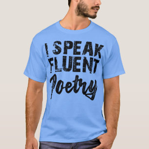 Poëzie Ik spreek vloeiende poëzie T-shirt
