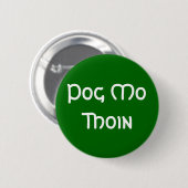 Pog Mo Thoin Ronde Button 5,7 Cm (Voorkant /achterkant)
