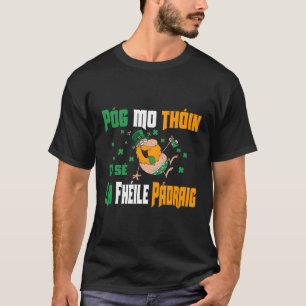 Pog Mo Thoin St Patrick's voor Irish Funny T-shirt
