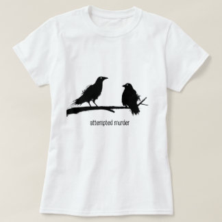 Poging tot moord, moord op kraaienpun, dames t-shirt