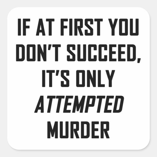 Poging tot moord vierkante sticker (Voorkant)