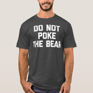 Poke the Beer grappig gezegde sarcastisch roman ni T-shirt