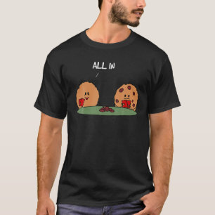 Poker all in Cookie Chocolate Chip casino poker pl T-shirt