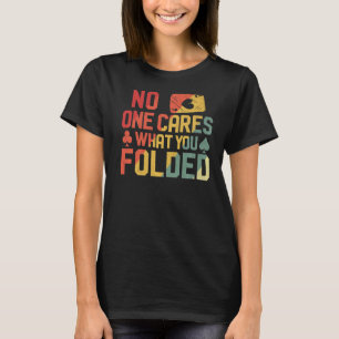 Poker Cards  Retro Niemand geeft om wat je moet T-shirt