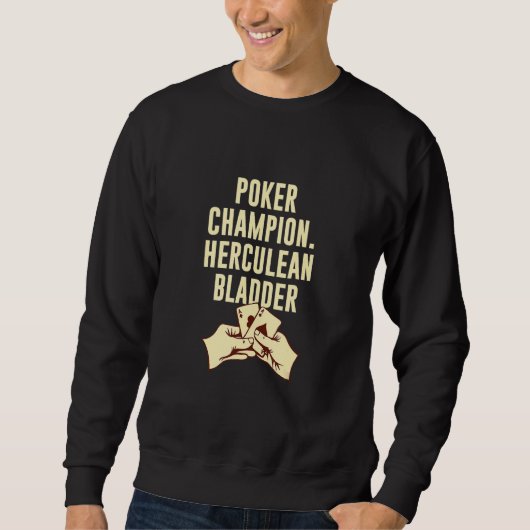 Poker Champion Herculean Bladder Trui (Voorkant)