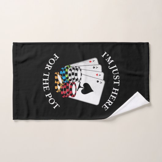 Poker I Am Just Here For The Pot (Serviette à main)