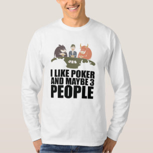 Poker - Ik hou van poker en misschien 3 mensen T-shirt