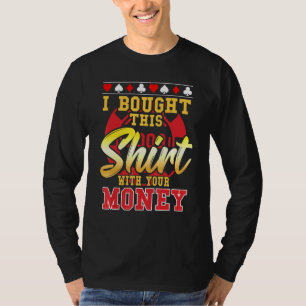 Poker Ik kocht dit met je geld chip 1 T-shirt