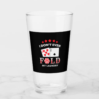 Poker ik vul niet eens mijn was glas