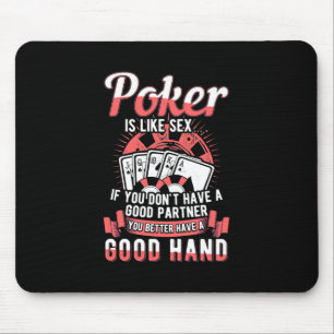 Poker, je moet een goede hand hebben muismat