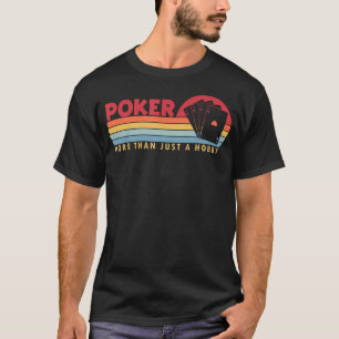 Poker Meer Dan Een Hobby Pokerhanden Texas Holdem T-shirt