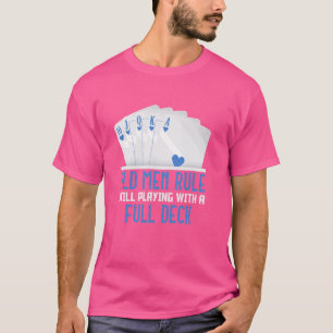 Poker Player OUDE MANNEN REGEL NOG STEEDS SPELEN F T-shirt