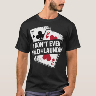 Poker Speler Nooit Opgeven Grappig T-shirt