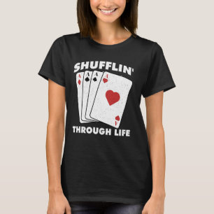 Poker speler SHUFFLIN' DOOR HET LEVEN Grappig Texa T-shirt