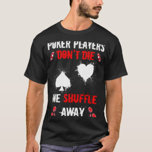 Poker spelers niet sterven gokker volledige stradd t-shirt