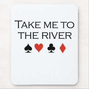 Poker T-shirts: "Breng me naar de rivier" Muismat
