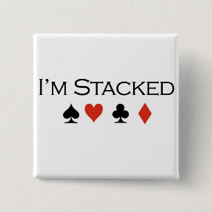 Poker T-shirts: "Ik ben gestapeld" Vierkante Button 5,1 Cm