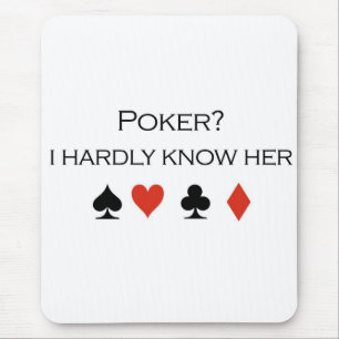 Poker T-shirts: "Poker?  Ik ken haar nauwelijks" Muismat
