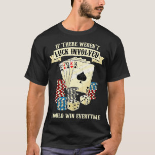 Poker Teas HoldEm Gambling Casino Gambler Poker T-shirt