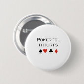 Poker tot het T-shirt pijn doet Ronde Button 5,7 Cm (Voorkant /achterkant)