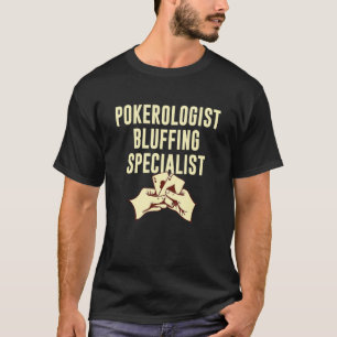 Pokeroloog Poker Humor Poker Player Gambler T-shirt